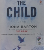 The Child written by Fiona Barton performed by Mandy Williams, Rosalyn Landor and Full Cast on Audio CD (Unabridged)